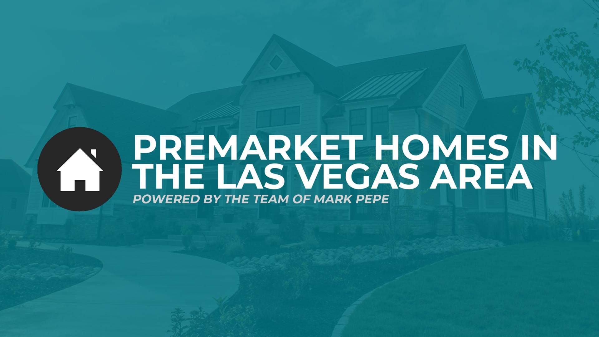 Premarket Homes In The Las Vegas Area